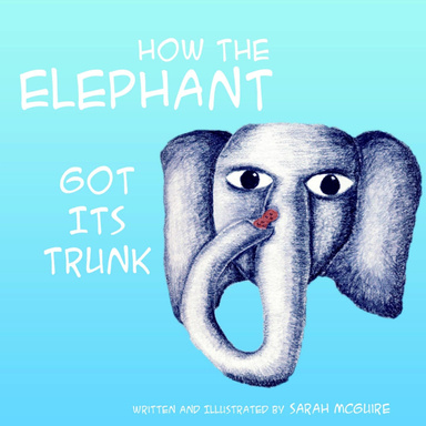 How the Elephant Got Its Trunk