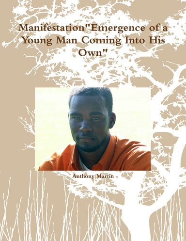 Manifestation"Emergence of a Young Man Coming Into His Own"