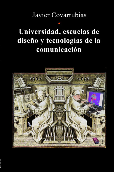 Universidad, escuelas de diseño y tecnologías de la comunicación