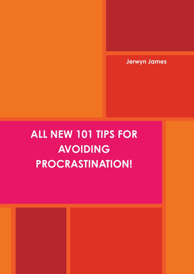 ALL NEW 101 TIPS FOR AVOIDING PROCRASTINATION!