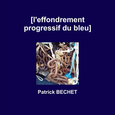[l'effondrement progressif du bleu]