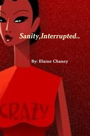 Sanity,Interrupted...