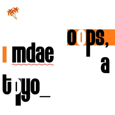 oops, i mdae a tpyo_
