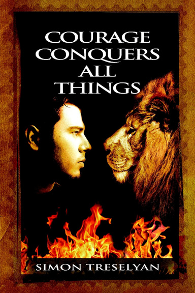 Courage Conquers All Things