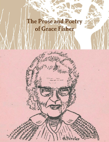 The Prose and Poetry of Grace Fisher