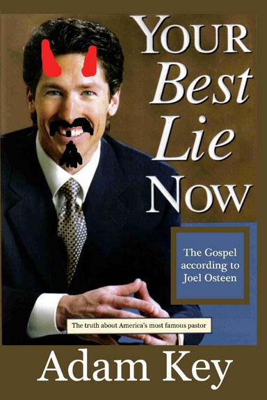 Your Best Lie Now: The Gospel according to Joel Osteen