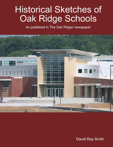 Historical Sketches of Oak Ridge Schools 8.25" X 10.75" hardback - full color