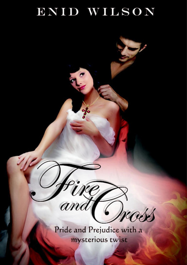 Fire and Cross: Pride and Prejudice With a Mysterious Twist