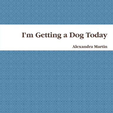 I'm Getting a Dog Today
