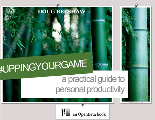 #uppingyourgame: a practical guide to personal productivity