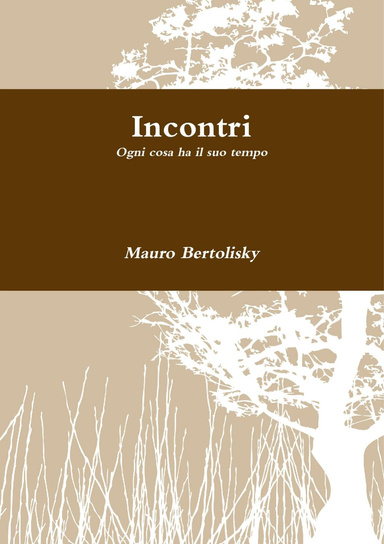 Incontri - Ogni cosa ha il suo tempo