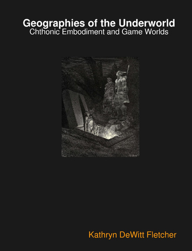 Geographies of the Underworld: Chthonic Embodiment and Game Worlds