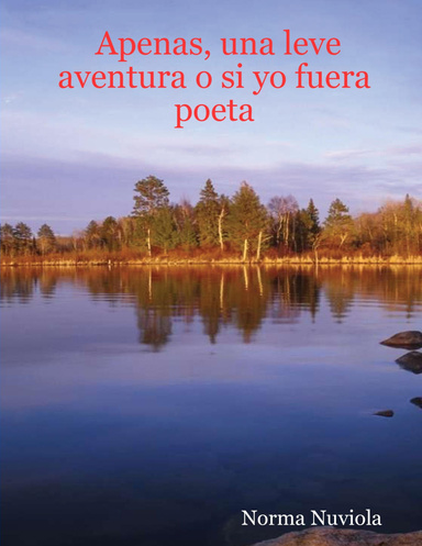 Apenas, una leve aventura o si yo fuera poeta