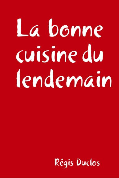 La bonne cuisine du lendemain