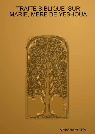TRAITE BIBLIQUE  SUR MARIE, MERE DE YESHOUA