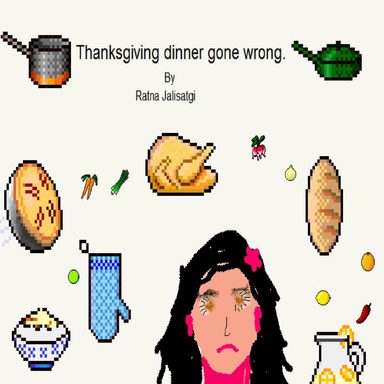 Thanksgiving Dinner Gone Wrong.