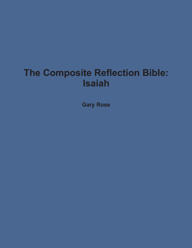 The Composite Reflection Bible: Isaiah