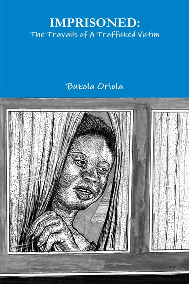 IMPRISONED: The Travails of a Trafficked Victim