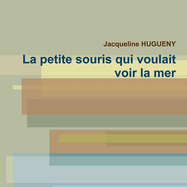 La petite souris qui voulait voir la mer