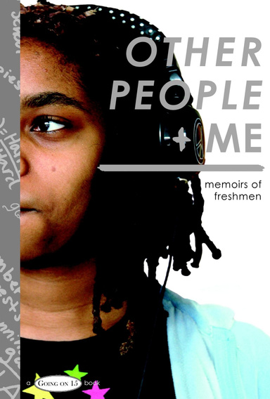 Other People + Me: Memoirs of Freshmen