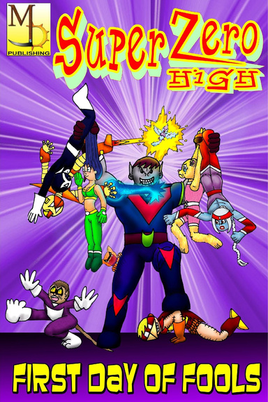 Super Zero High  Volume 1 First Day Of Fools