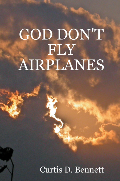 GOD DON'T FLY AIRPLANES