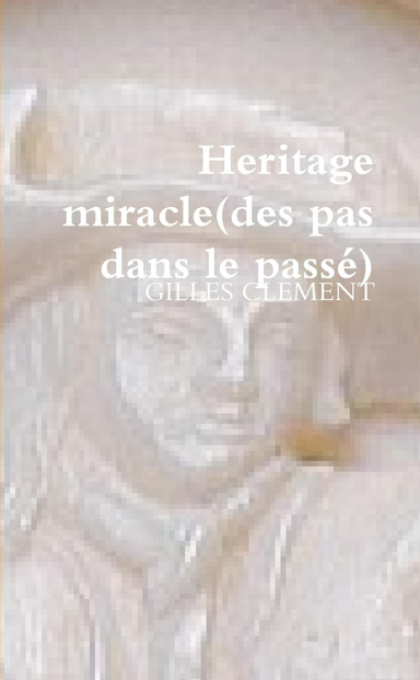 Heritage miracle(des pas dans le passé)