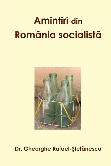 Amintiri din  România socialistă