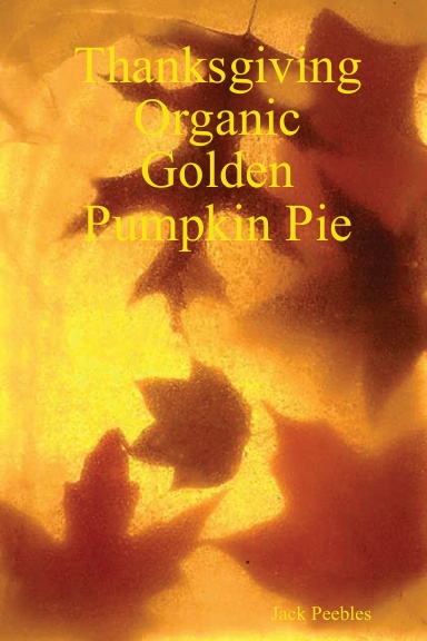 Thanksgiving Organic Golden Pumpkin Pie