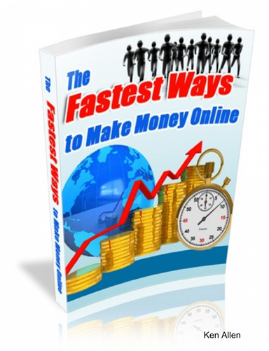 The Fastest Ways to Make Money Online.