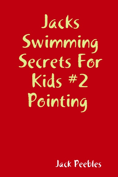 Jacks Swimming Secrets For Kids #2 Pointing