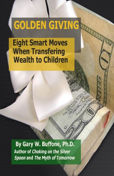 Golden Giving: Eight Smart Moves  When Transferring Wealth to Children