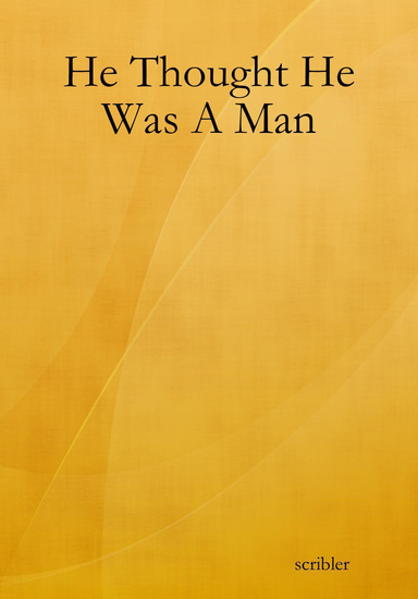 He Thought He Was A Man
