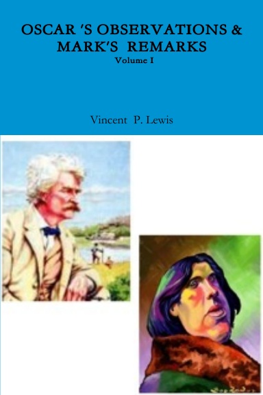 OSCAR'S OBSERVATIONS & MARK'S REMARKS Volume I