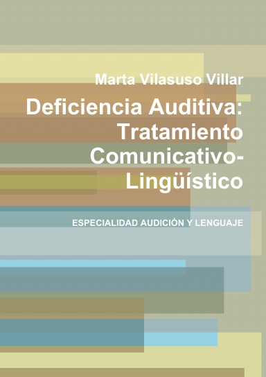 Deficiencia Auditiva: Tratamiento Comunicativo-Lingüístico