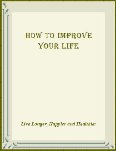 How to Improve Your Life