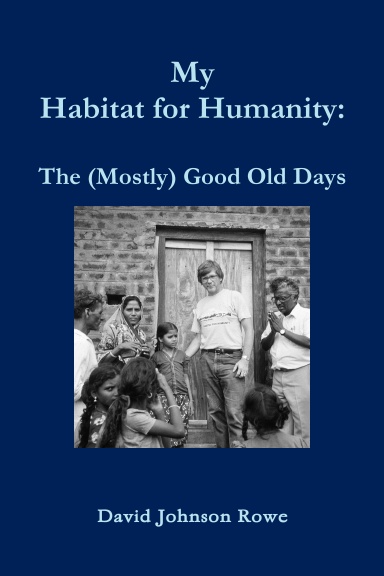 My Habitat for Humanity: The Mostly Good Old Days