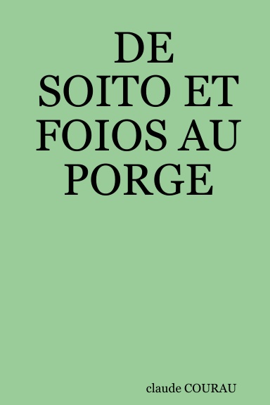 DE SOITO ET FOIOS AU PORGE