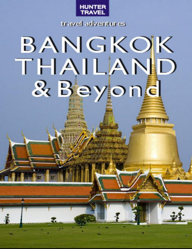 Bangkok, Thailand & Beyond