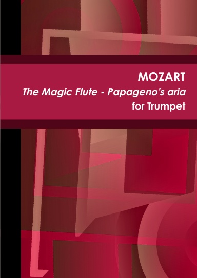 The Magic Flute - Papageno's aria - for Trumpet & Piano