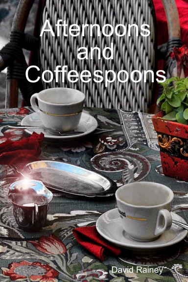 Afternoons and Coffeespoons