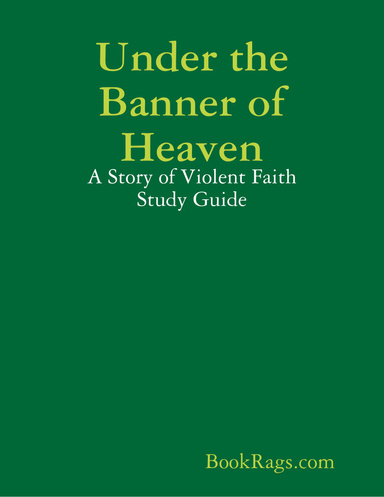 Under the Banner of Heaven: A Story of Violent Faith Study Guide