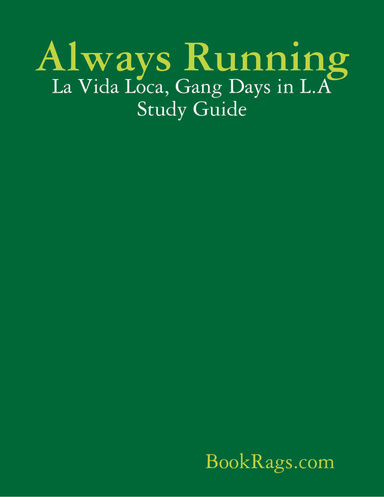 Always Running: La Vida Loca, Gang Days in L.A Study Guide