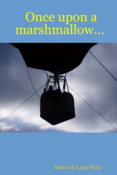 Once upon a marshmallow...