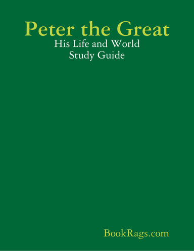 Peter the Great: His Life and World Study Guide