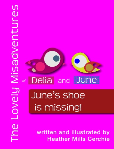 The Lovely Misadventures of Delia and June: June's Shoe is Missing!