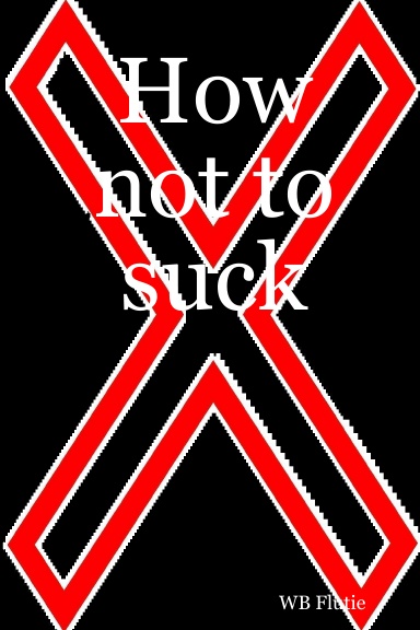 How not to suck