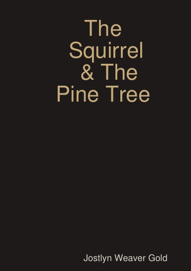 The Squirrel & The Pine Tree