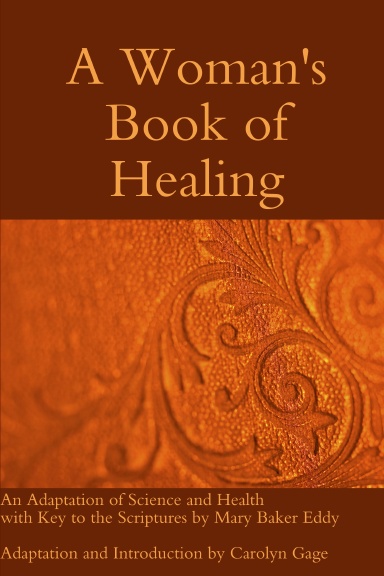 A Woman's Book of Healing: An Adaptation of Science and Health