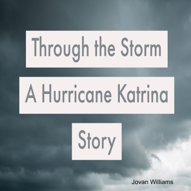 Through the storm "A Hurricane Katrina Story"